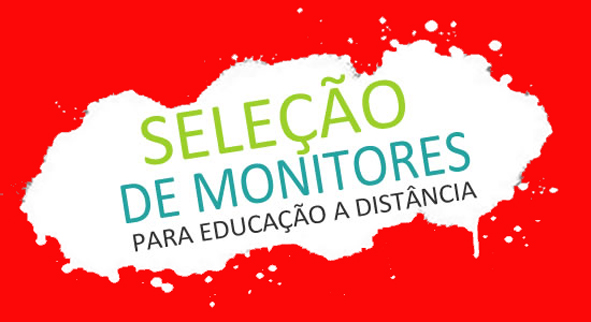 EDITAL PARA SELEÇÃO DE MONITORES REMUNERADOS